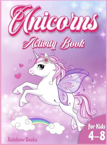 Cover image for Unicorn Activity book for kids: A Gorgeous activity book full of Unicorns coloring pages, mazes, dot to dot. A coloring and activity book to improve the learning system while having fun!