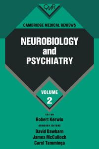 Cover image for Cambridge Medical Reviews: Neurobiology and Psychiatry: Volume 2
