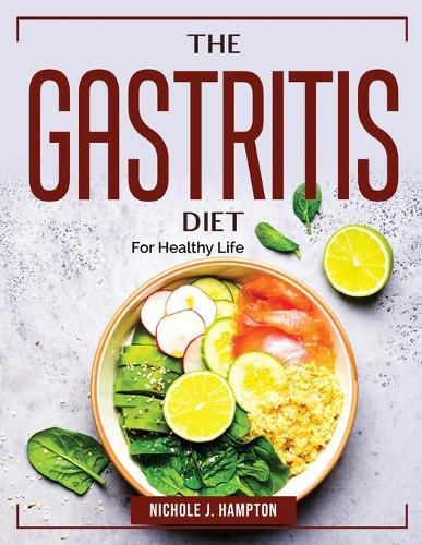 Cover image for The Gastritis Diet: For Healthy Life