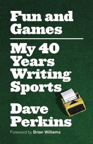 Fun and Games: My 40 Years Writing Sports