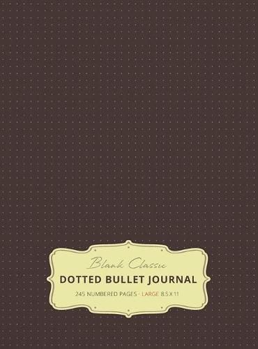 Cover image for Large 8.5 x 11 Dotted Bullet Journal (Brown #13) Hardcover - 245 Numbered Pages