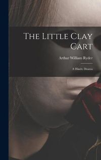 Cover image for The Little Clay Cart