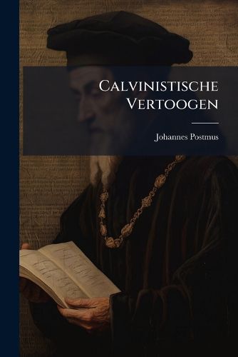 Cover image for Calvinistische Vertoogen: Studi N En Schetsen...