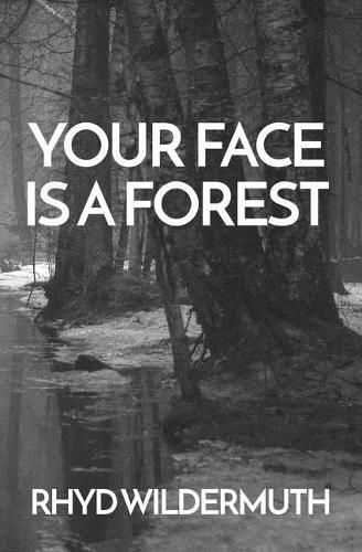 Cover image for Your Face Is A Forest