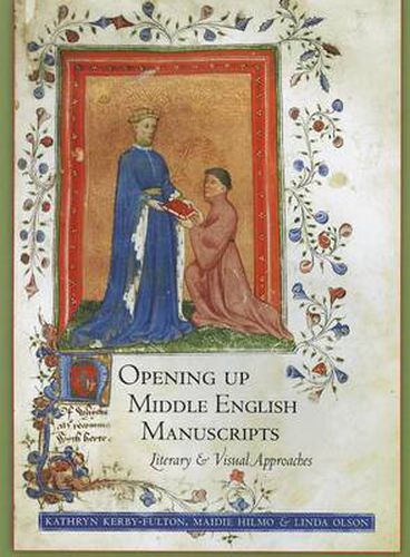 Cover image for Opening Up Middle English Manuscripts: Literary and Visual Approaches