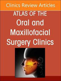 Cover image for Maxillary and Midface Reconstruction, Part 1, An Issue of Atlas of the Oral & Maxillofacial Surgery Clinics: Volume 32-2