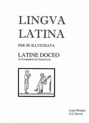 Lingua Latina - Latine Doceo: A Companion for Instructors