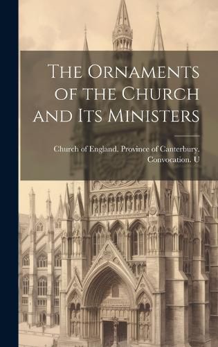 Cover image for The Ornaments of the Church and its Ministers