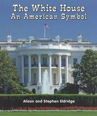 Cover image for The White House: An American Symbol