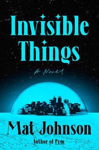 Cover image for Invisible Things: A Novel