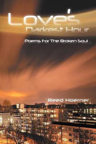 Cover image for Love's Darkest Hour: Poem for the Broken Soul