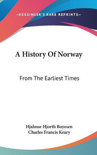 Cover image for A History of Norway: From the Earliest Times