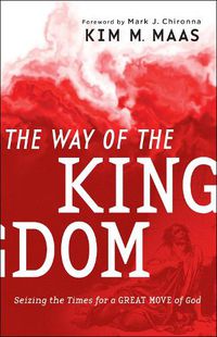 Cover image for The Way of the Kingdom - Seizing the Times for a Great Move of God