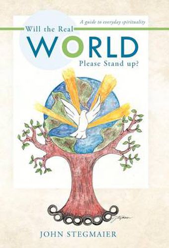 Cover image for Will the Real World Please Stand Up?: A Guide to Everyday Spirituality