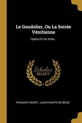 Cover image for Le Gondolier, Ou La Soiree Venitienne