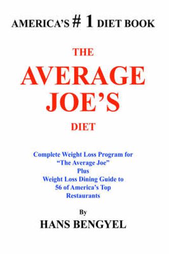 Cover image for The Average Joe's Diet: Complete Weight Loss Program for  The Average Joe  Plus Weight Loss Dining Guide to 56 of America's Top Restaurants