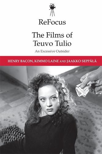 Refocus: the Films of Teuvo Tulio: An Excessive Outsider