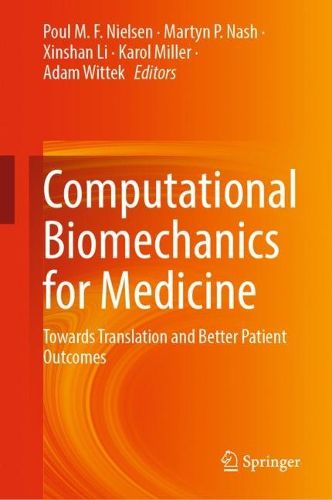 Cover image for Computational Biomechanics for Medicine: Towards Translation and Better Patient Outcomes