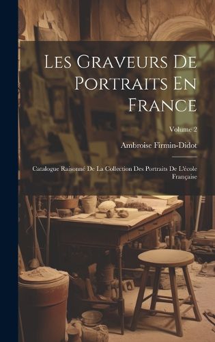 Cover image for Les Graveurs De Portraits En France