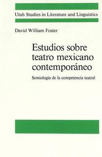 Cover image for Estudios Sobre Teatro Mexicano Contemporaneo: Semiologia de la Competencia Teatral