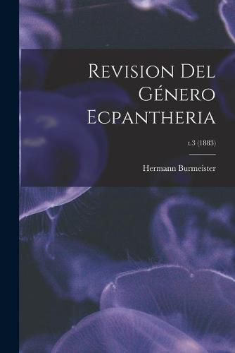 Revision Del Genero Ecpantheria; t.3 (1883)