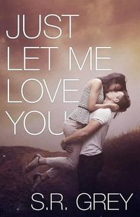 Cover image for Just Let Me Love You: Judge Me Not #3