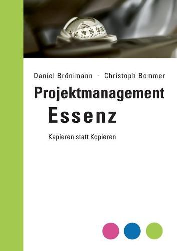 Cover image for Projektmanagement Essenz: Kapieren statt Kopieren