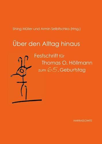 Cover image for Uber Den Alltag Hinaus: Festschrift Fur Thomas O. Hollmann Zum 65. Geburtstag