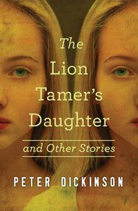 Cover image for The Lion Tamer's Daughter: And Other Stories