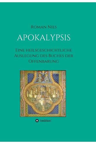 Apokalypsis: Eine heilsgeschichtliche Auslegung des Buches der Offenbarung