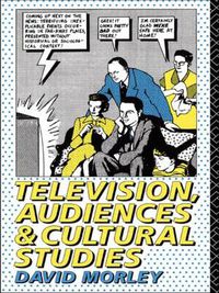 Cover image for Television, Audiences and Cultural Studies