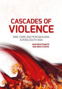 Cover image for Cascades of Violence: War, crime and peacebuilding across South Asia