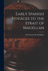 Cover image for Early Spanish Voyages to the Strait of Magellan