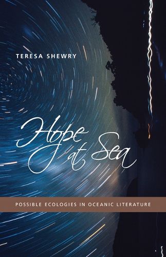 Cover image for Hope at Sea: Possible Ecologies in Oceanic Literature