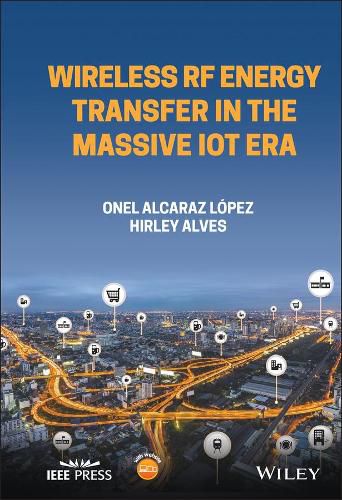 Cover image for Wireless RF Energy Transfer in the Massive IoT Era: Towards Sustainable Zero-energy Networks