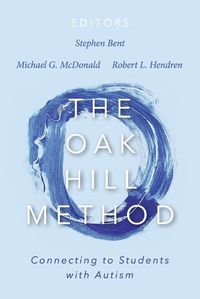 Cover image for The Oak Hill Method: Connecting to Students with Autism