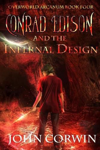 Cover image for Conrad Edison and the Infernal Design: Overworld Arcanum Book Four