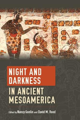 Cover image for Night and Darkness in Ancient Mesoamerica