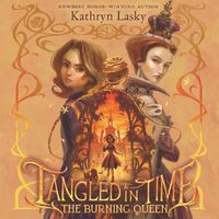 Cover image for Tangled in Time: The Burning Queen