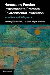 Cover image for Harnessing Foreign Investment to Promote Environmental Protection: Incentives and Safeguards