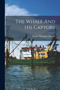 Cover image for The Whale And His Captors