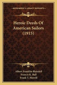 Cover image for Heroic Deeds of American Sailors (1915)