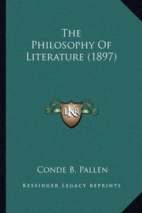 Cover image for The Philosophy of Literature (1897)