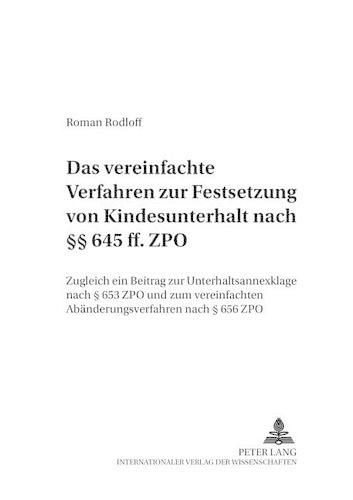 Cover image for Das Vereinfachte Verfahren Zur Festsetzung Von Kindesunterhalt Nach  645 Ff. Zpo: Zugleich Ein Beitrag Zur Unterhaltsannexklage Nach  653 Zpo Und Zum Vereinfachten Abaenderungsverfahren Nach  656 Zpo