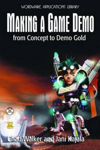 Cover image for Making a Game Demo: From Concept to Demo Gold: From Concept to Demo Gold