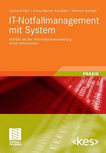 It-Notfallmanagement Mit System: Notfalle Bei Der Informationsverarbeitung Sicher Beherrschen
