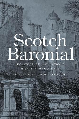 Cover image for Scotch Baronial: Architecture and National Identity in Scotland