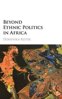 Cover image for Beyond Ethnic Politics in Africa