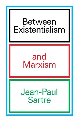 Between Existentialism and Marxism