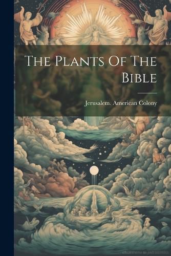 Cover image for The Plants Of The Bible